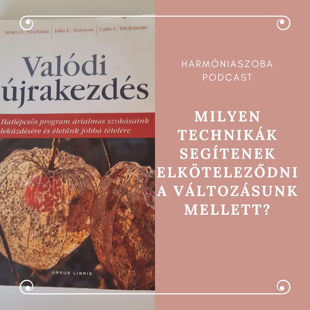 79. Milyen technikák segítenek elköteleződni a változásunk mellett?