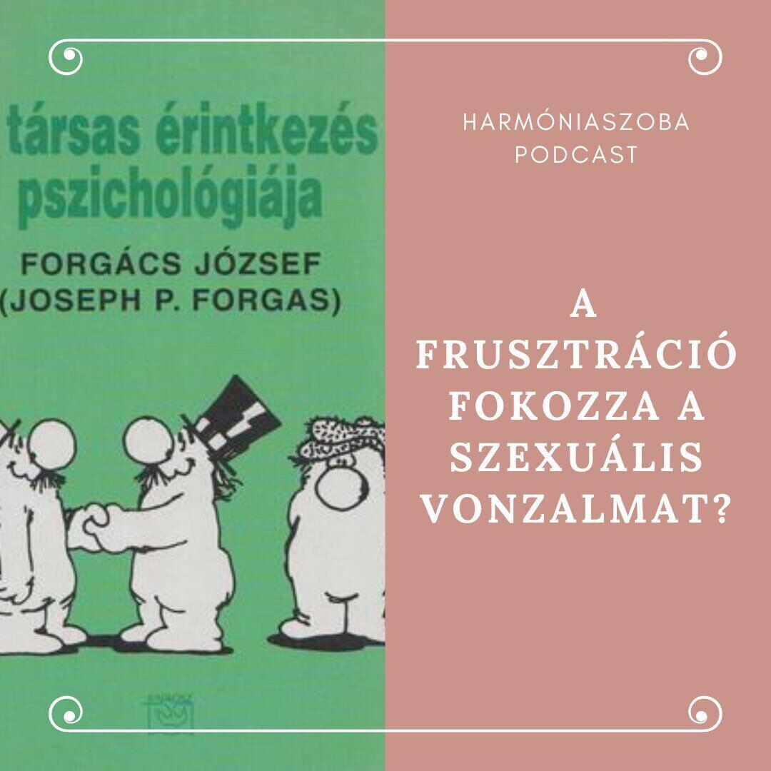 pod102 102. A frusztráció fokozza a szexuális vonzalmat?