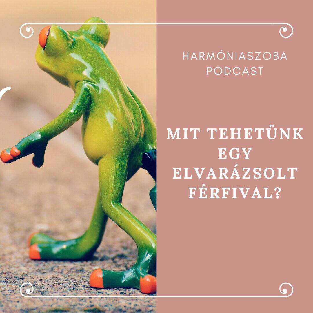 pod105 105. Mit tehetünk egy elvarázsolt férfival?