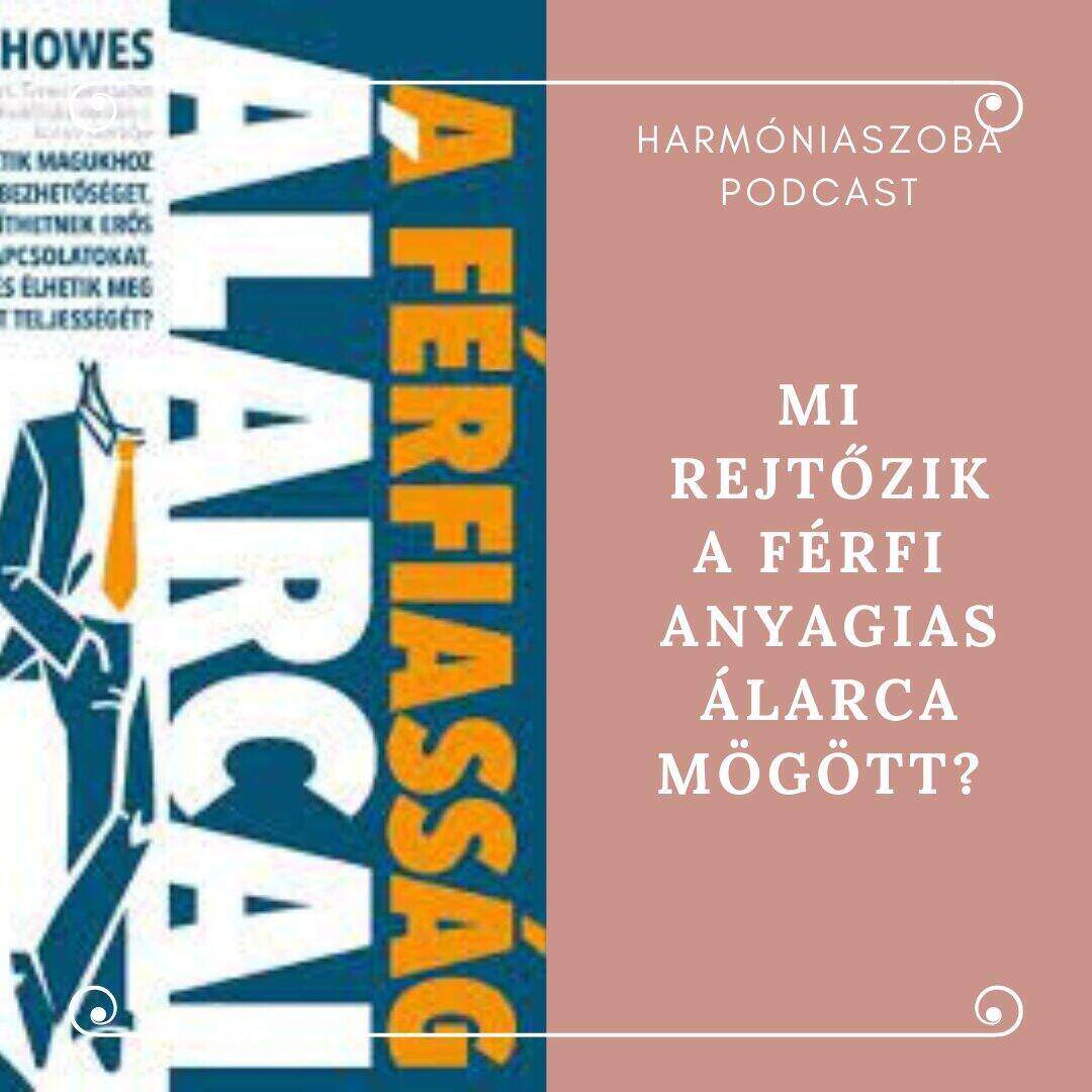 pod109 109. Mi rejtőzik a férfi anyagias álarca mögött?