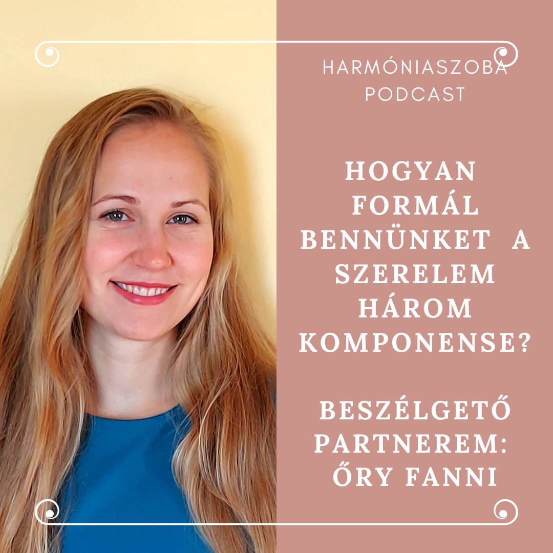 pod114 114. Hogyan formál bennünket a szerelem három komponense? Beszélgető partnerem- Öry Fanni