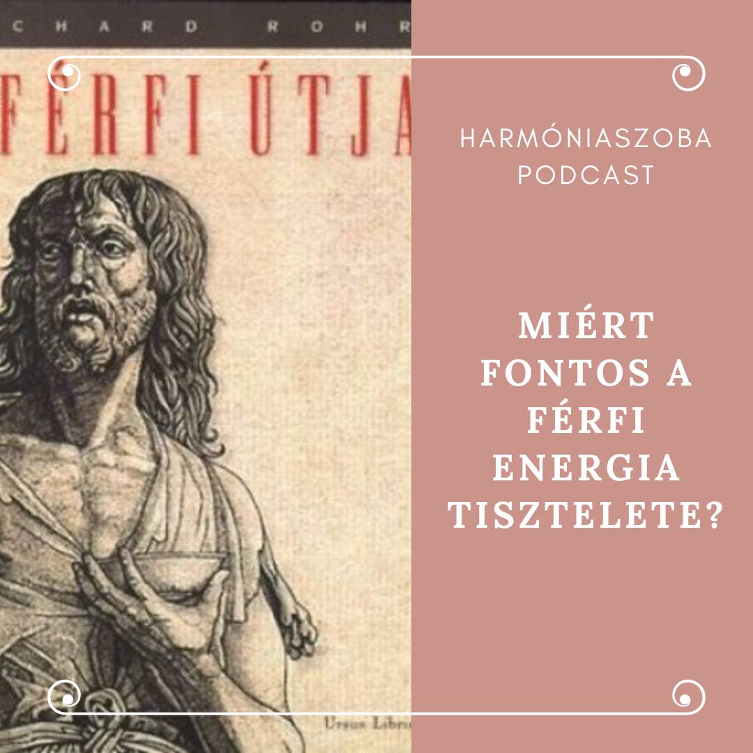 pod117 117. Miért fontos a férfi energia tisztelete?