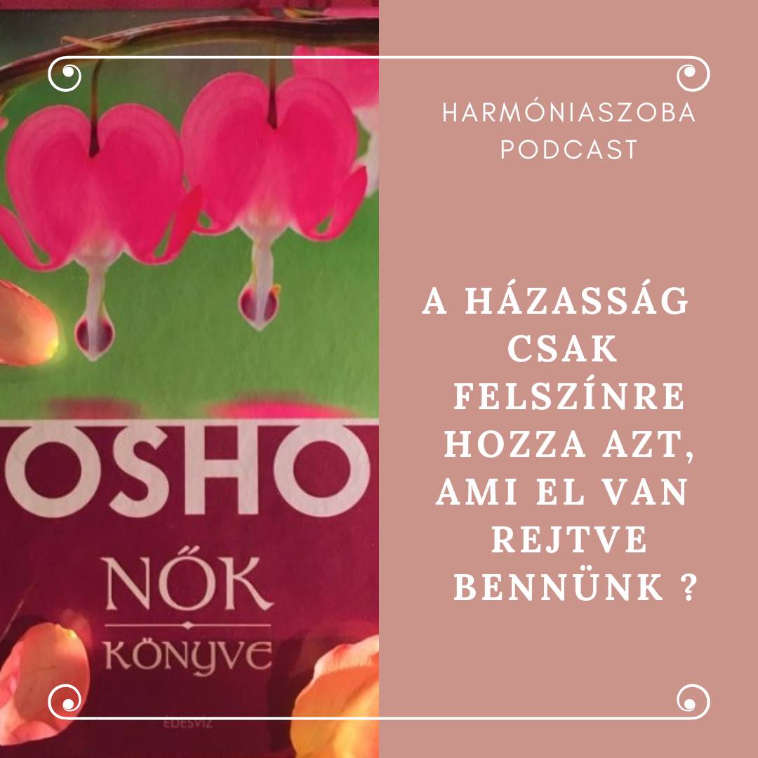 pod120 120. A házasság csak felszínre hozza azt, ami el van rejtve bennünk ?