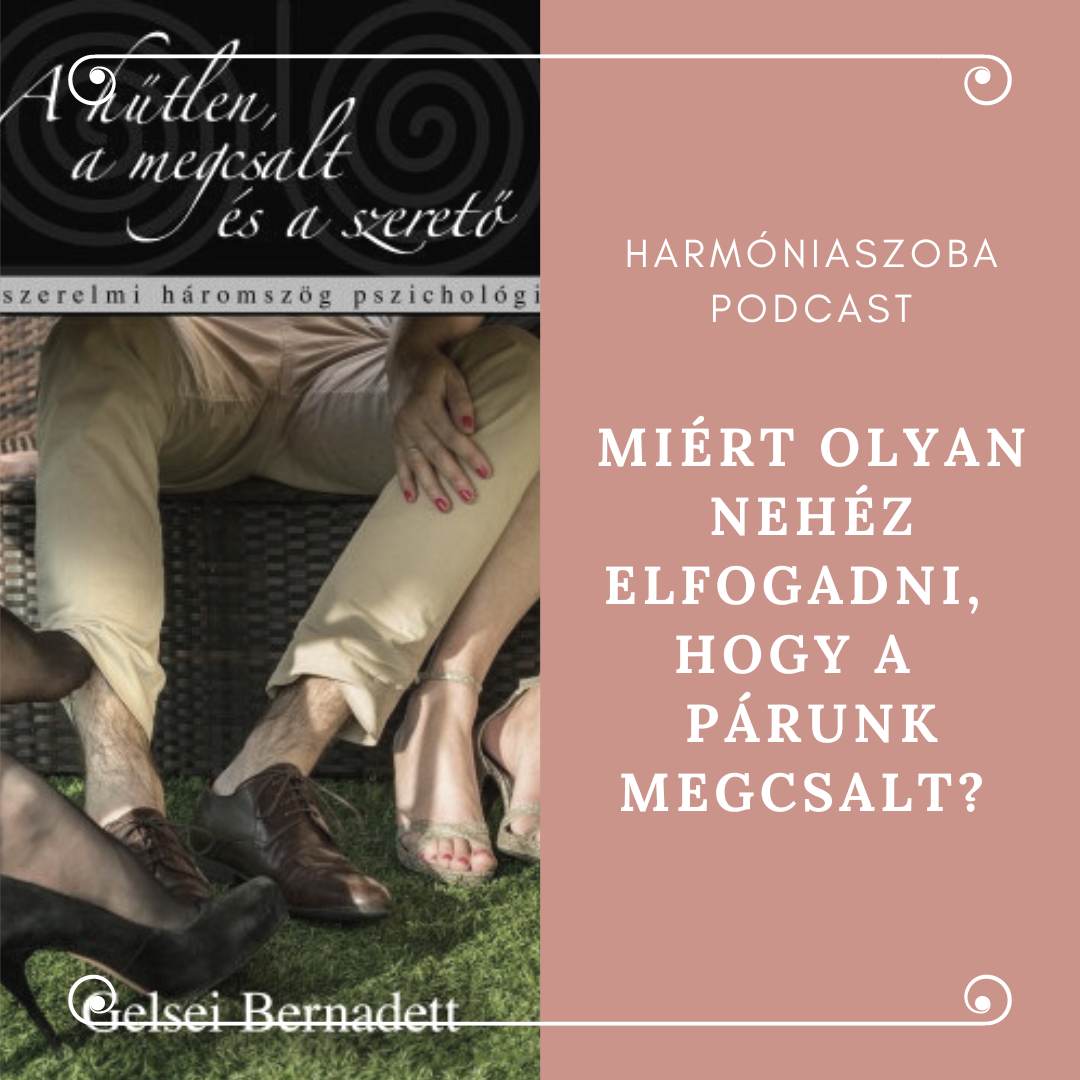 pod134 134. Miért olyan nehéz elfogadni, hogy a párunk megcsalt?