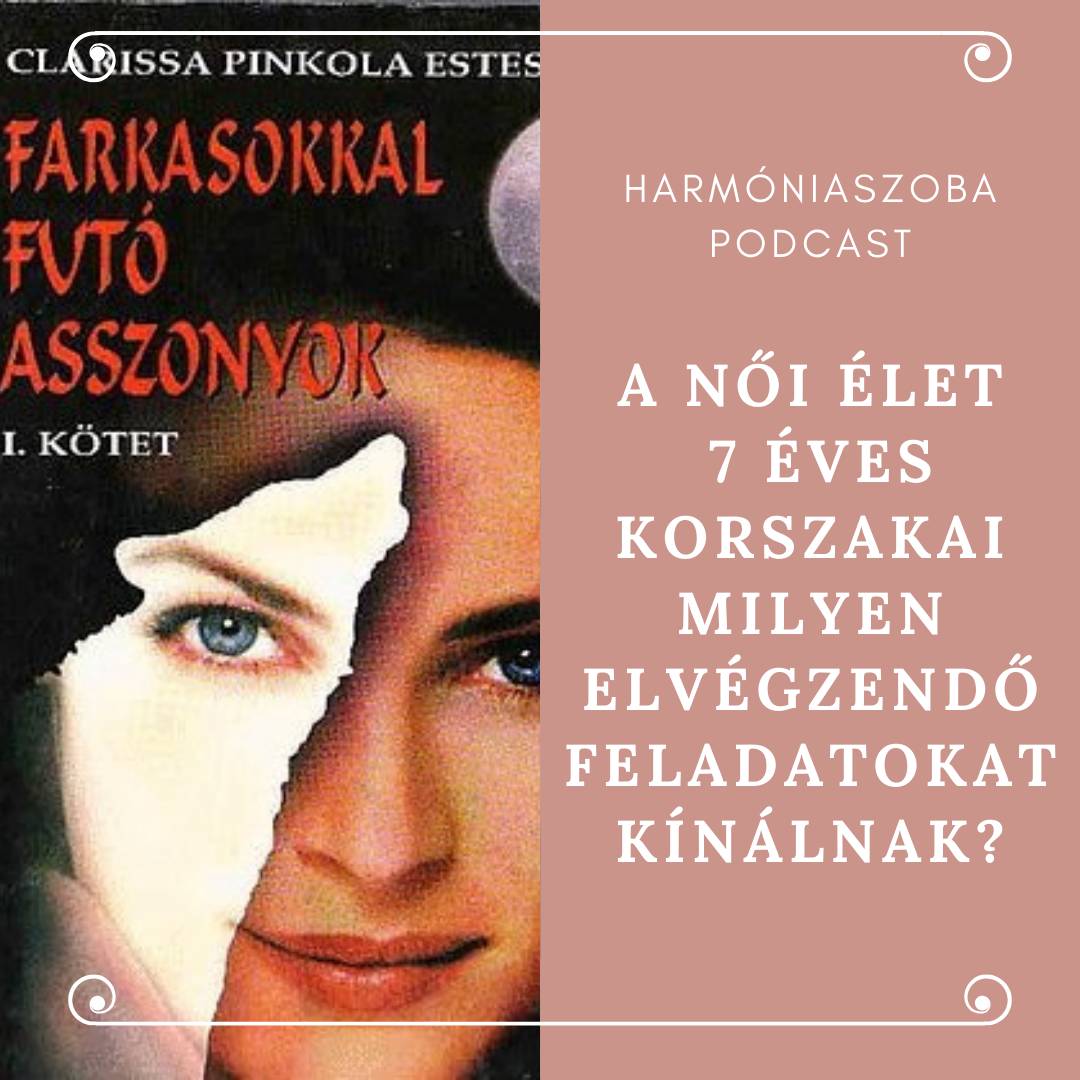 pod144 144. A női élet 7 éves korszakai milyen elvégzendő feladatokat kínálnak?