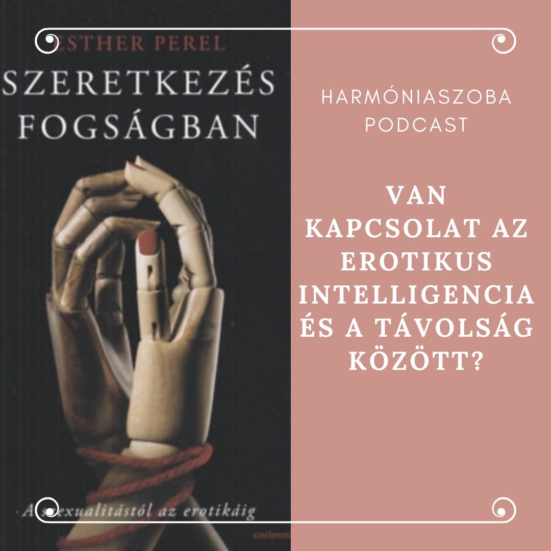 pod147 147. Van kapcsolat az erotikus intelligencia és a távolság között?
