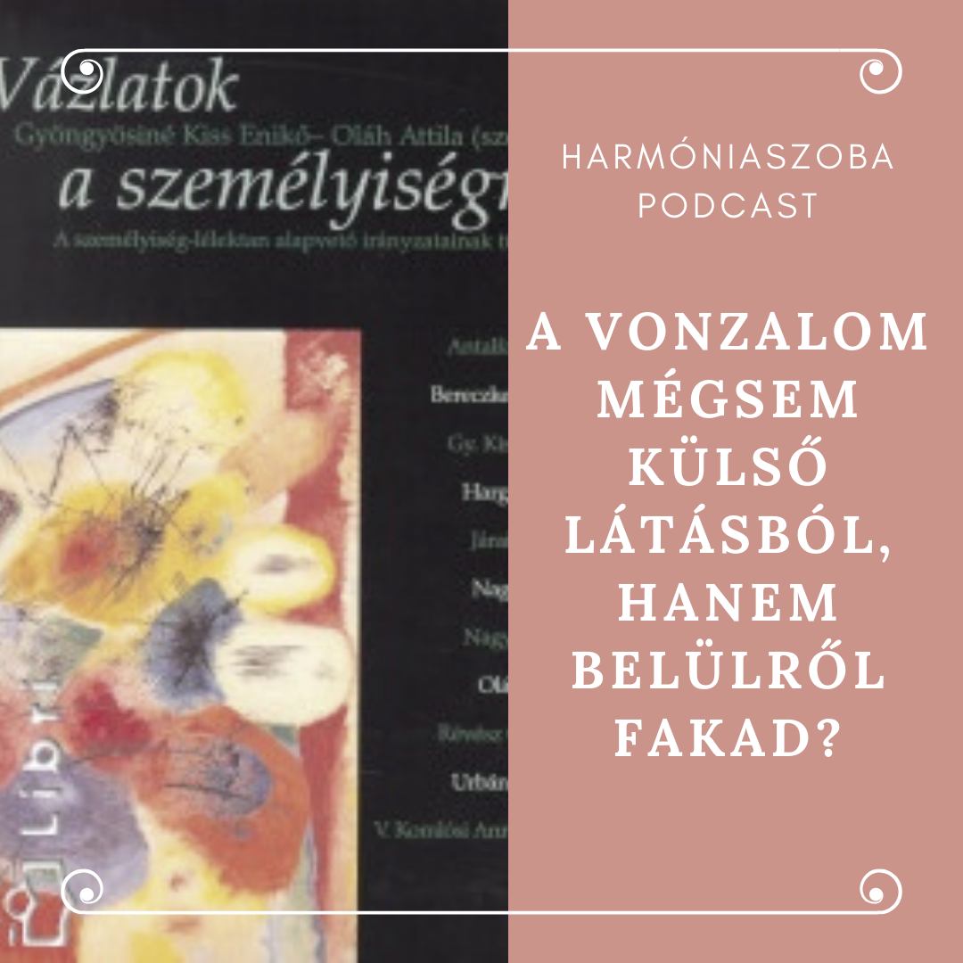 pod153 153. A vonzalom mégsem külső látásból, hanem belülről fakad?