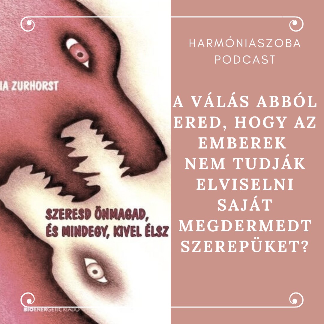 156 156. A válás abból ered, hogy az emberek nem tudják elviselni saját megdermedt szerepüket?