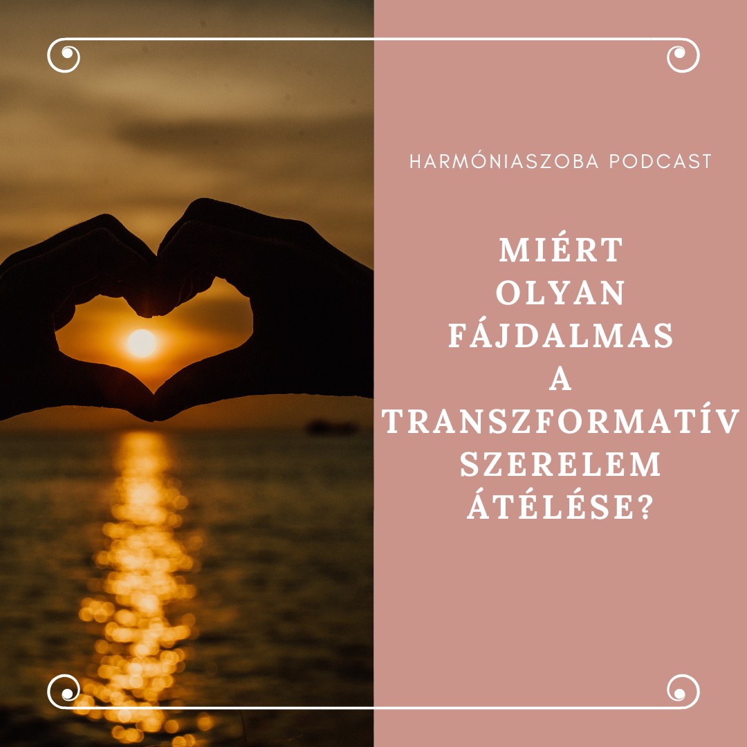 180.Miért olyan fájdalmas a transzformatív szerelem átélése?