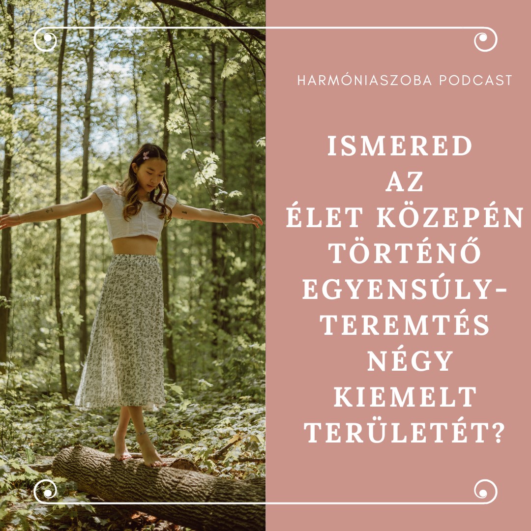193 193. Ismered Az Élet Közepén Történő Egyensúly- Teremtés Négy Kiemelt Területét?